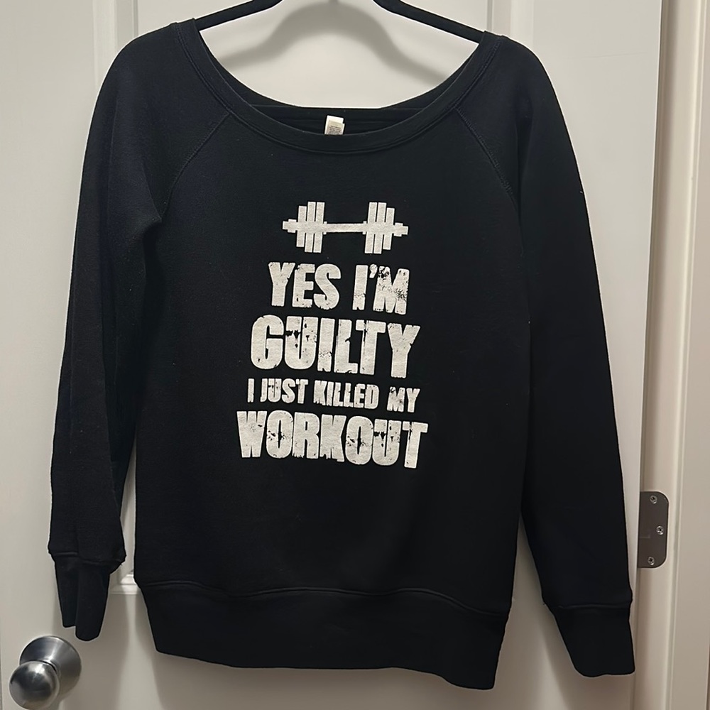 YES I’M GUILTY I JUST KILLED MY WORKOUT sweatshirt from CUT Fitness.